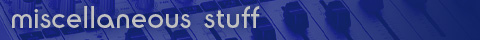 MMiscellaneous Stuff
